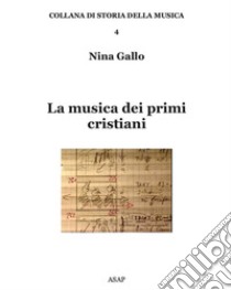 La musica dei primi cristiani libro di Gallo Nina