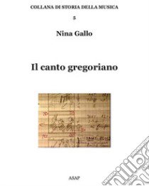 Il canto gregoriano libro di Gallo Nina