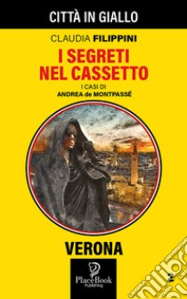 I segreti nel cassetto. I casi di Andrea de Montpassé. Vol. 2 libro di Filippini Claudia