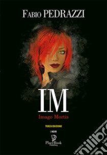 IM Imago Mortis libro di Pedrazzi Fabio