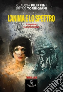 L'anima e lo spettro libro di Filippini Claudia; Torrigiani Bryan