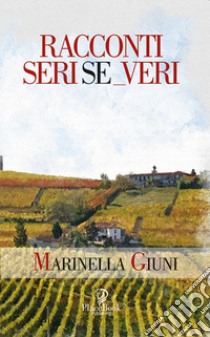 Racconti seri se_veri libro di Giuni Marinella