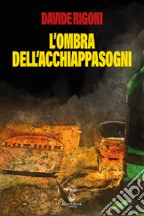 L'ombra dell'acchiappasogni libro di Rigoni Davide