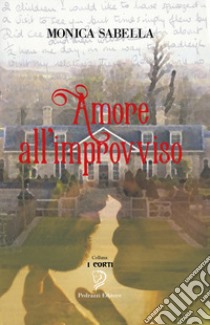 Amore all'improvviso libro di Sabella Monica