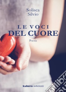 Le voci del cuore libro di silvio Solisca