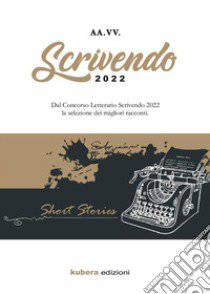 Antologia Scrivendo 2022 libro