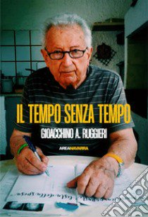 Il tempo senza tempo libro di Ruggieri Gioacchino Aldo