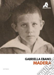 Madera libro di Ebano Gabriella