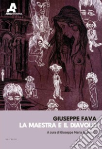 La maestra e il diavolo libro di Fava Giuseppe; Andreozzi G. M. (cur.)