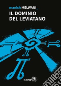 Il dominio del Leviatano libro di Melwani Manish