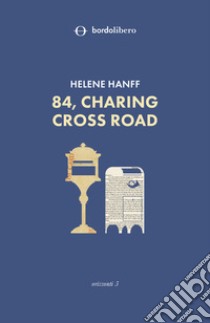 84, Charing Cross Road libro di Hanff Helene