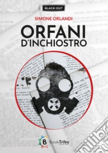 Orfani d'inchiostro libro di Orlandi Simone; Morozzi G. (cur.)