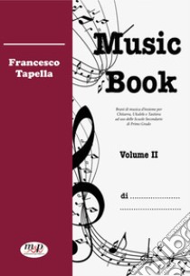 Music Book. Metodo. Vol. 2 libro di Tapella Francesco