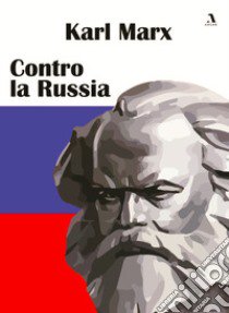 Contro la Russia libro di Marx Karl