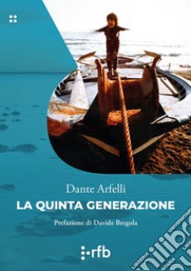 La quinta generazione libro di Arfelli Dante