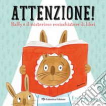 Attenzione! Ralfy e il misterioso rosicchiatore di libri. Ediz. a colori libro di Mackenzie Emily