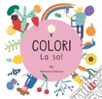 Colori. La so! Ediz. a colori libro di Garguláková Magda N.