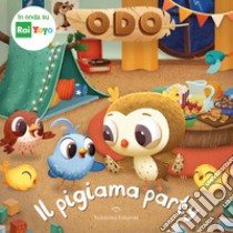 Il pigiama party. Odo. Ediz. a colori libro di Li Amanda