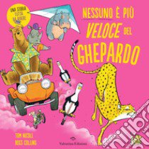 Nessuno è più veloce del ghepardo. Ediz. a colori libro di Nicoll Tom