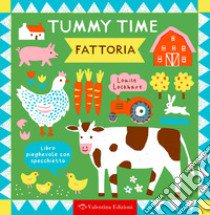 Fattoria. Tummy time. Ediz. a colori libro di Lockhart Louise