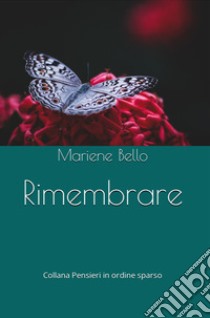 Rimembrare libro di Bello Mariene