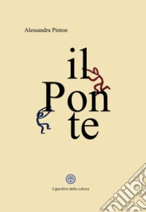 Il ponte libro di Pinton Alessandra