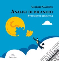 Analisi di bilancio. Strumenti operativi libro di Cascone Giorgio