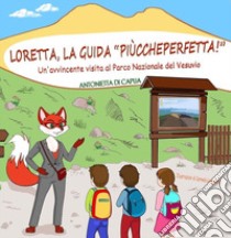 Loretta, la guida «piùccheperfetta!» libro di Di Capua Antonietta