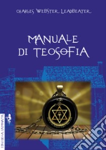 Manuale di teosofia libro di Leadbeater Charles W.