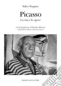 Picasso. La vita e le opere libro di Nugnes Salvo