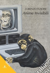 Anime Invisibili libro di Fusoni Lorenzo