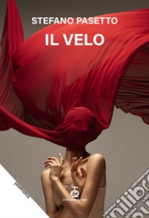 Il velo libro di Pasetto Stefano