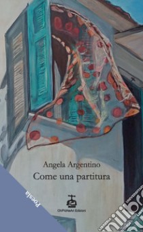 Come una partitura libro di Argentino Angela