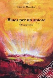 Blues per un amore libro di Nico De Macorfon