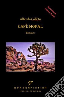 Café Nopal libro di Colitto Alfredo