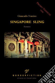 Singapore Sling libro di Narciso Giancarlo