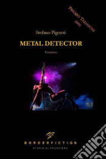 Metal detector libro di Pigozzi Stefano