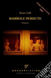 Bambole perdute libro di Saffi Renzo