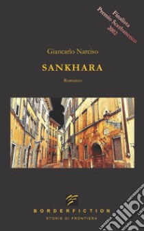 Sankhara. Un'indagine di Butch Moroni P.I. libro di Narciso Giancarlo