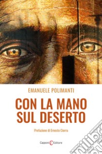 Con la mano sul deserto libro di Polimanti Emanuele