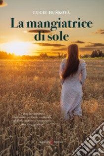 La mangiatrice di sole libro di Huskova Lucie