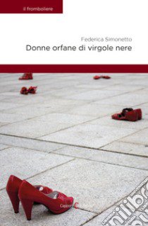 Donne orfane di virgole nere libro di Simonetto Federica