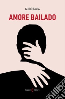 Amore bailado libro di Favia Guido