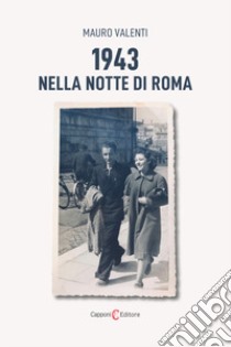 1943. Nella notte di Roma libro di Valenti Mauro