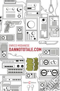 Dannototale.com libro di Modanese Enrico