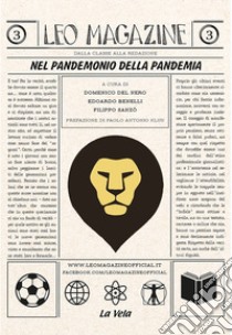 Leo Magazine. Vol. 3: Nel pandemonio della pandemia libro di Del Nero D. (cur.); Benelli E. (cur.); Sanzò F. (cur.)