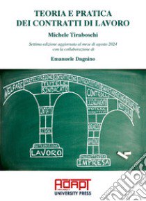 Teoria e pratica dei contratti di lavoro libro di Tiraboschi Michele