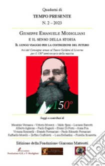 Giuseppe Emanuele Modigliani e il senso della storia. Il lungo viaggio per la costruzione del futuro libro di Vernassa Maurizio; Foa Anna; Aghemo Alberto