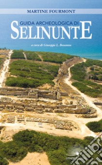 Guida archeologica di Selinunte libro di Fourmont Martine; Bonanno G. L. (cur.)