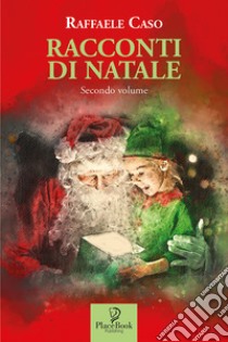 Racconti di Natale. Vol. 2 libro di Caso Raffaele